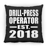 Drill-Press Operator Established EST. 2018 - Throw Pillow Black