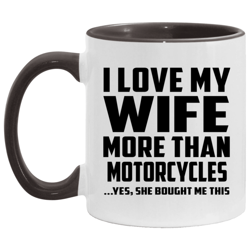 I Love My Wife More Than Motorcycles - 11oz Accent Mug Black