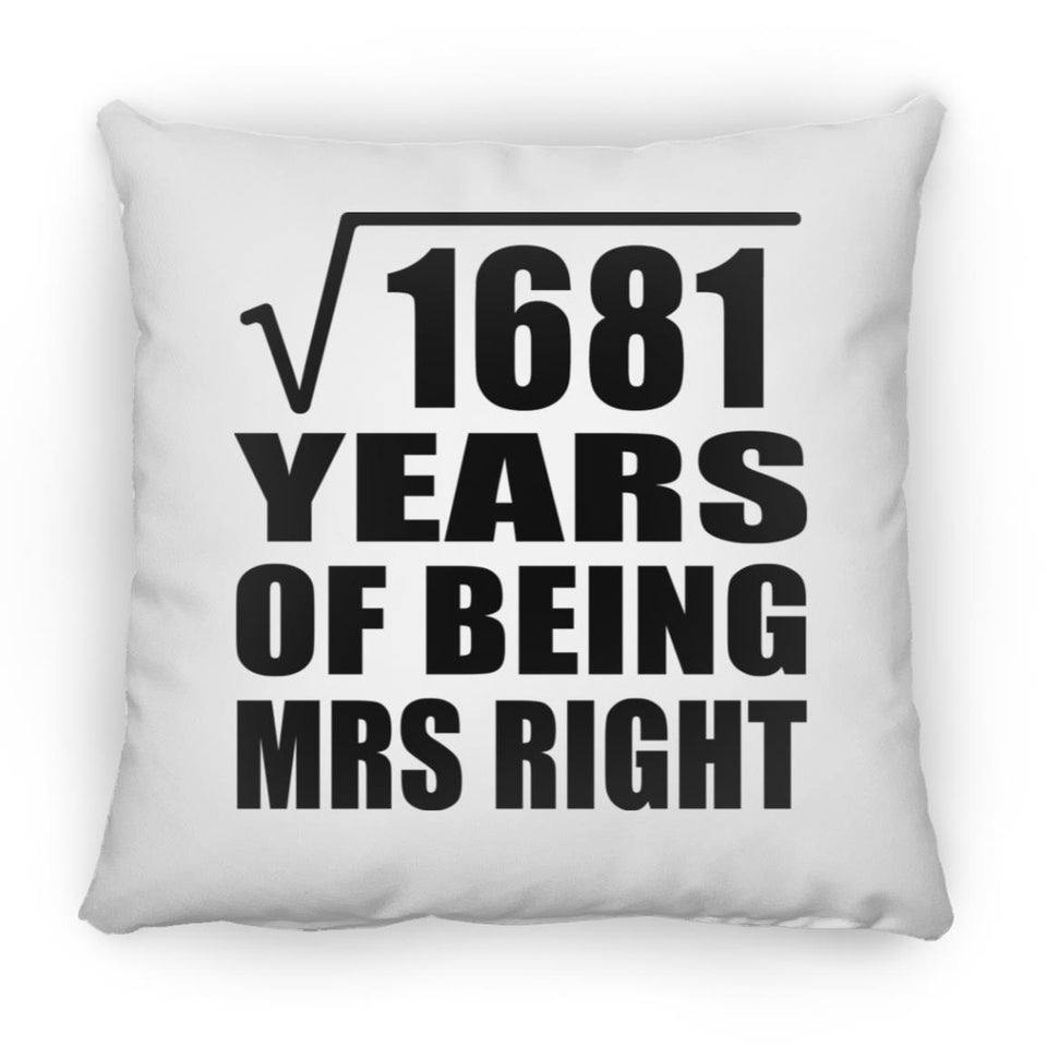 41st Anniversary Square Root of 1681 Years of Being Mrs Right - Throw Pillow