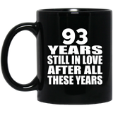 93rd Anniversary 93 Years Still In Love After These Years - 11oz Coffee Mug Black