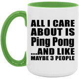 All I Care About Is Ping Pong - 15oz Accent Mug Green
