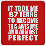 87th Birthday Took 87 Years To Become Awesome & Perfect - Drink Coaster