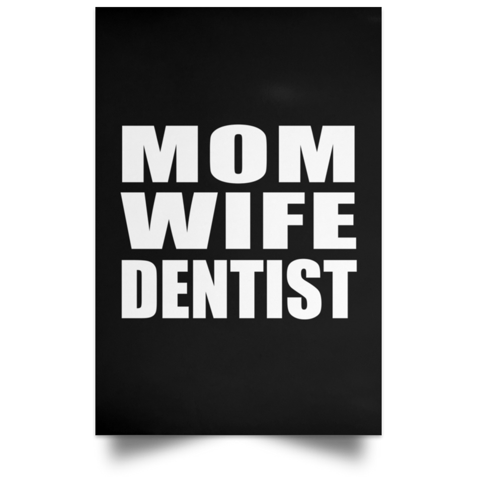 Mom Wife Dentist - Poster Portrait