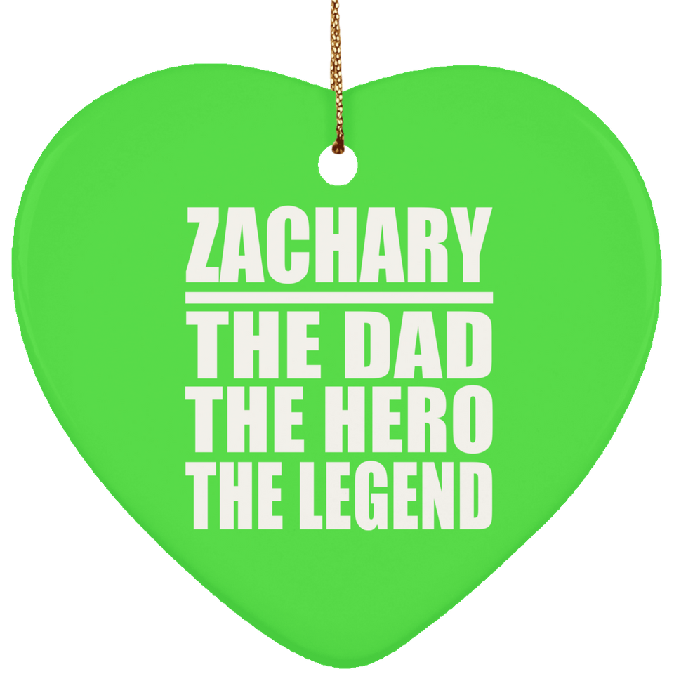 Zachary The Dad The Hero The Legend - Heart Ornament