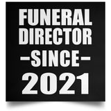 Funeral Director Since 2021 - Poster Square