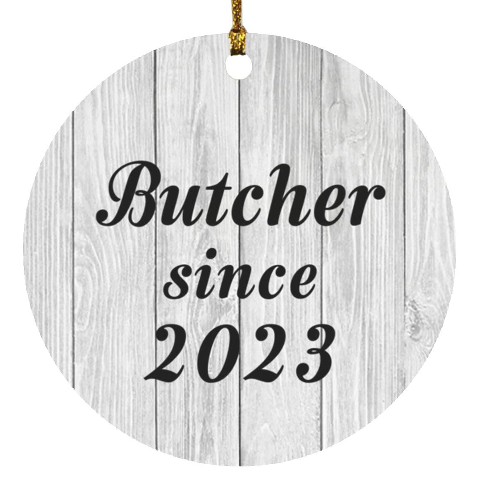 Butcher Since 2023 - Circle Ornament F