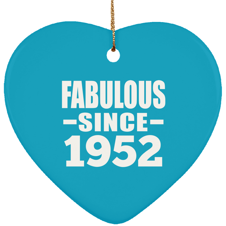 72nd Birthday Fabulous Since 1952 - Heart Ornament