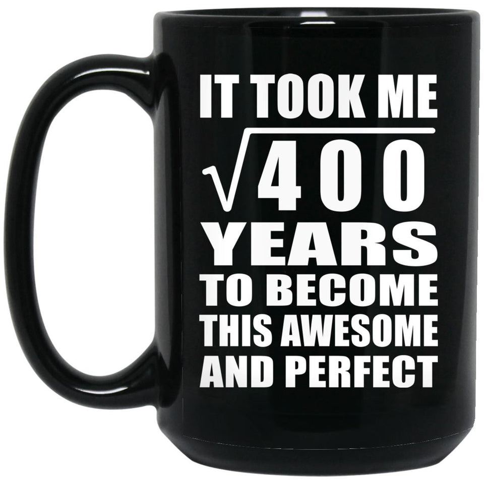 20th Birthday Took Square Root of 400 Years To Awesome - 15oz Coffee Mug Black