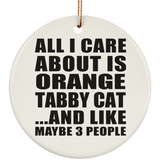 All I Care About Is Orange Tabby Cat - Circle Ornament