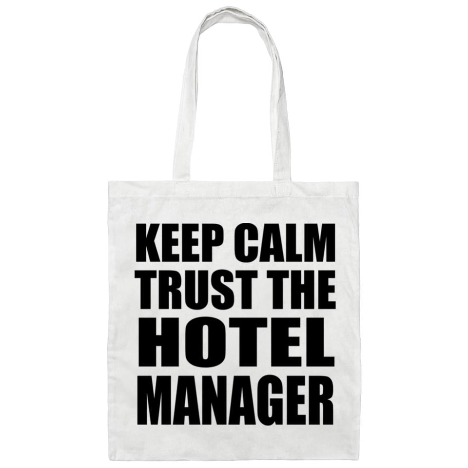 Keep Calm and Trust The Hotel Manager - Tote Bag White