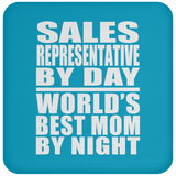 Sales Representative By Day World's Best Mom By Night - Drink Coaster