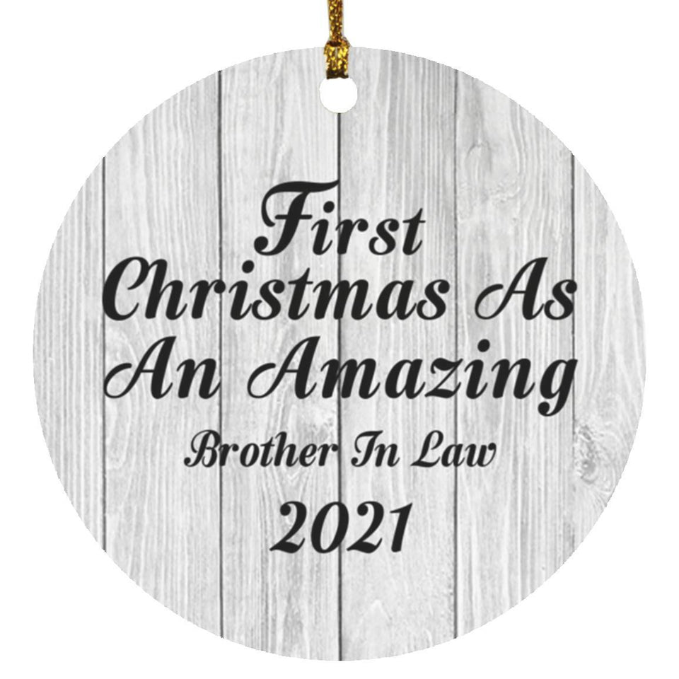 First Christmas As An Amazing Brother In Law 2021 - Circle Ornament F