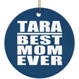 Tara Best Mom Ever - Circle Ornament