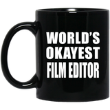 World's Okayest Film Editor - 11 Oz Coffee Mug Black