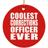 Coolest Corrections Officer Ever - Circle Ornament