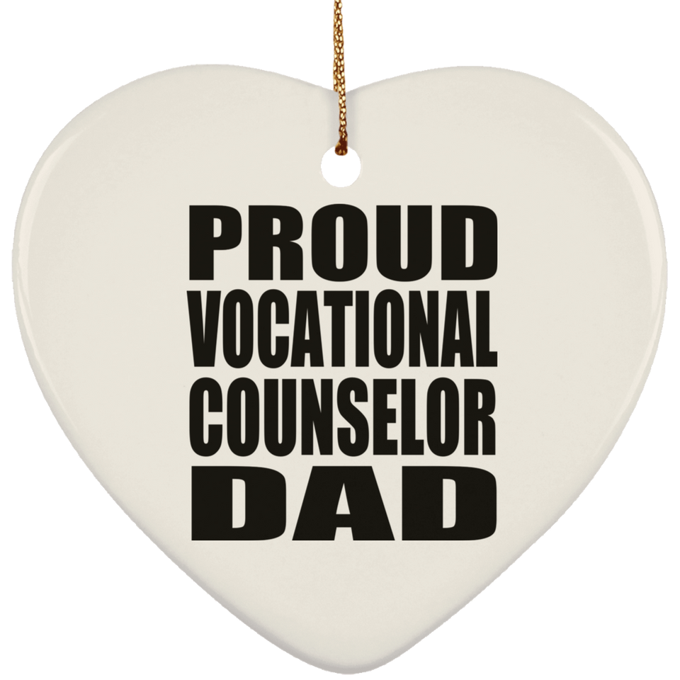 Proud Vocational Counselor Dad - Heart Ornament