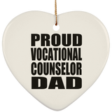 Proud Vocational Counselor Dad - Heart Ornament