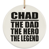 Chad The Dad The Hero The Legend - Circle Ornament