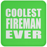 Coolest Fireman Ever - Drink Coaster