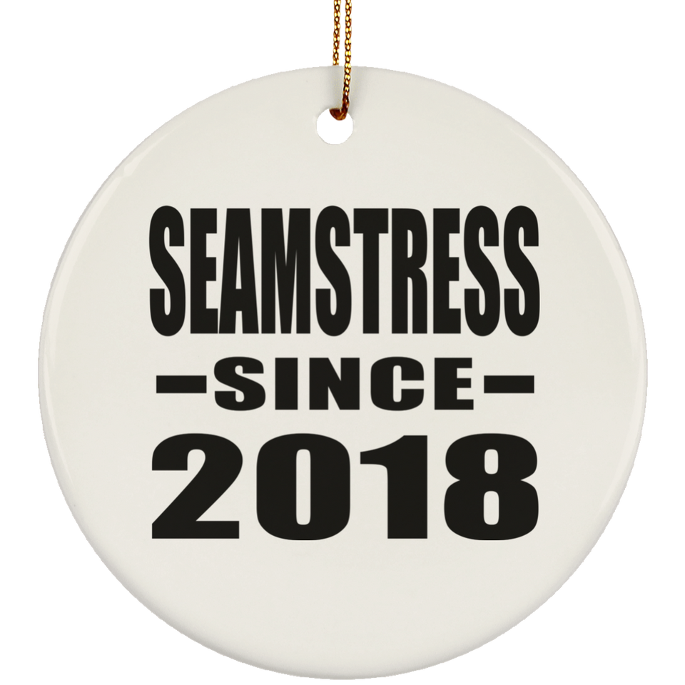Seamstress Since 2018 - Circle Ornament