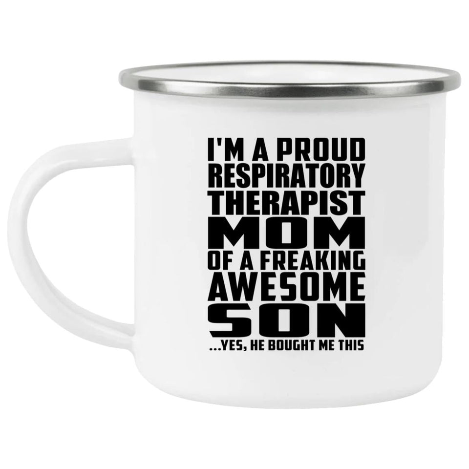 Proud Respiratory Therapist Mom Of Awesome Son - 12oz Camping Mug