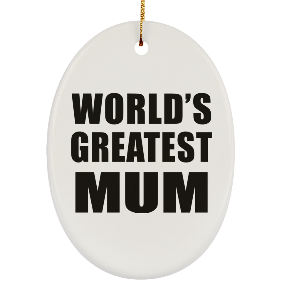 World's Greatest Mum - Oval Ornament