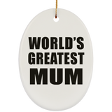 World's Greatest Mum - Oval Ornament