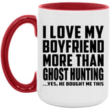 I Love My Boyfriend More Than Ghost Hunting - 15oz Accent Mug Red