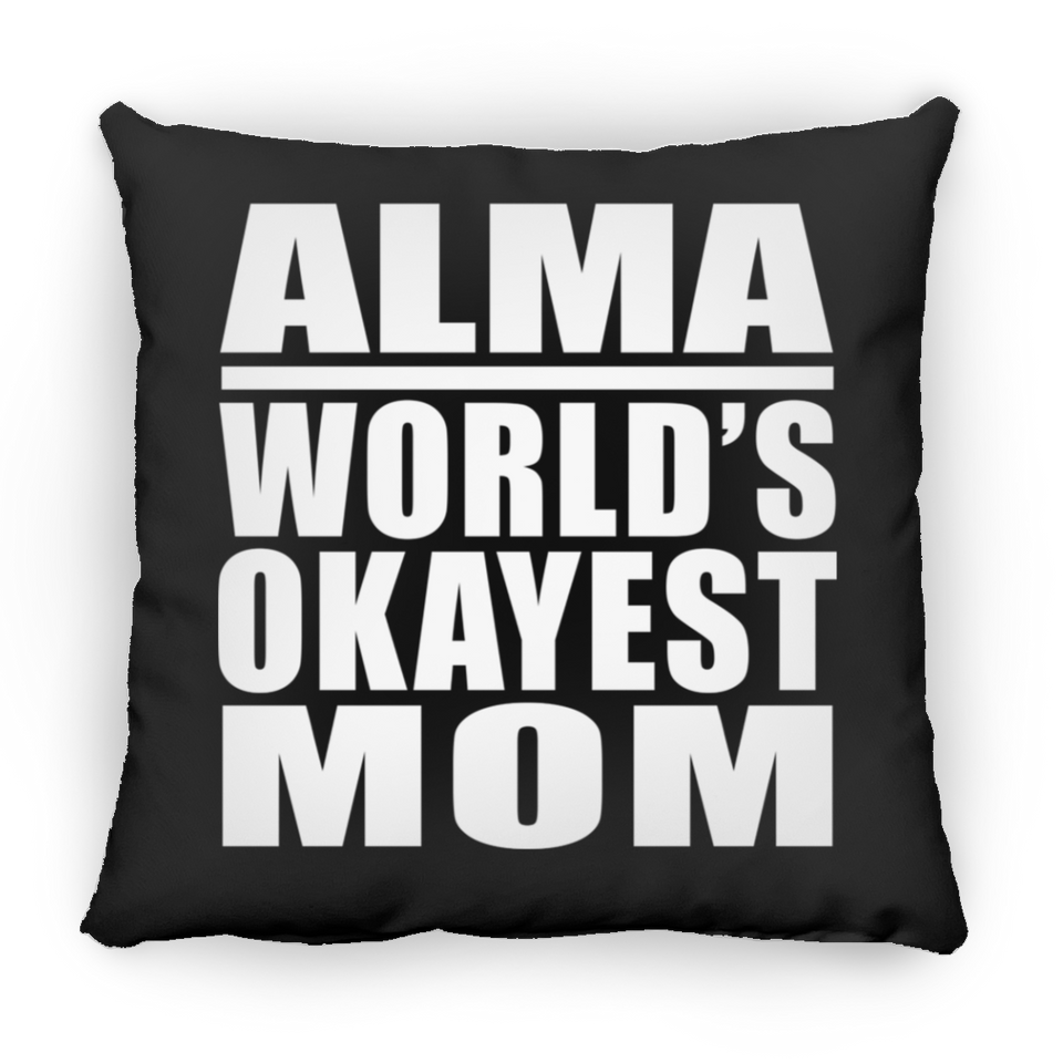 Alma World's Okayest Mom - Throw Pillow Black