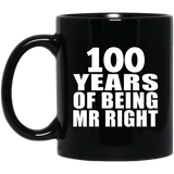 100th Anniversary 100 Years Of Being Mr Right - 11 Oz Coffee Mug Black
