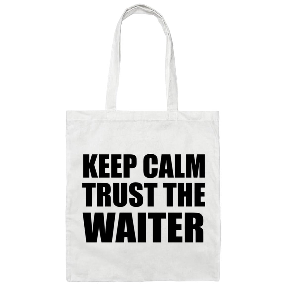 Keep Calm and Trust The Waiter - Tote Bag White