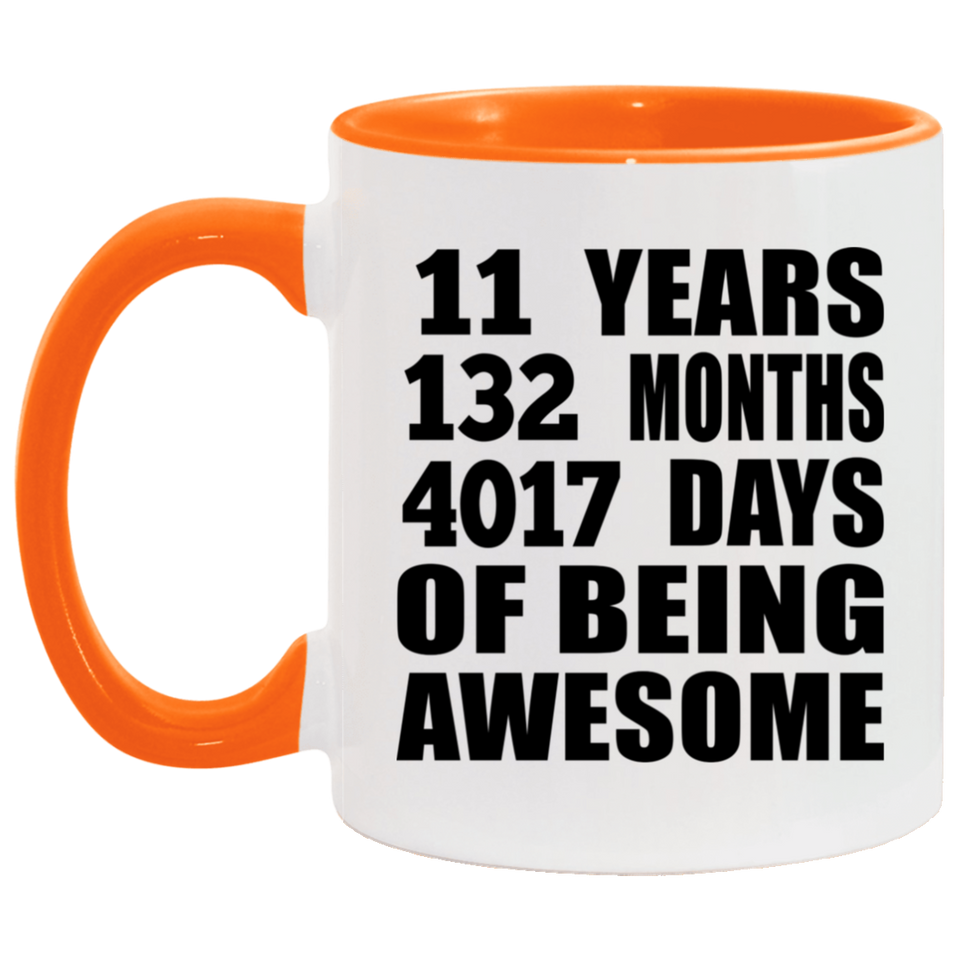 11th Birthday 11 Years 132 Months 4017 Days Of Awesome - 11oz Accent Mug Orange