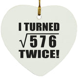 48th Birthday I Turned Square Root of 576 Twice - Heart Ornament
