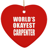 World's Okayest Carpenter - Heart Ornament