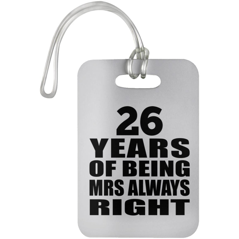26th Anniversary 26 Years of Being Mrs Always Right - Luggage Bag Tag