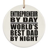 Entrepreneur By Day World's Best Dad By Night - Circle Ornament