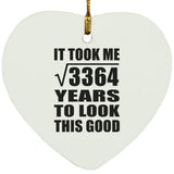 58th Birthday Took Square Root of 3364 Years To Look Good - Heart Ornament