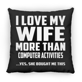 I Love My Wife More Than Computer activities - Throw Pillow Black