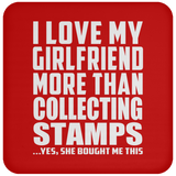 I Love My Girlfriend More Than Collecting Stamps - Drink Coaster