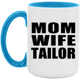 Mom Wife Tailor - 15oz Accent Mug Blue