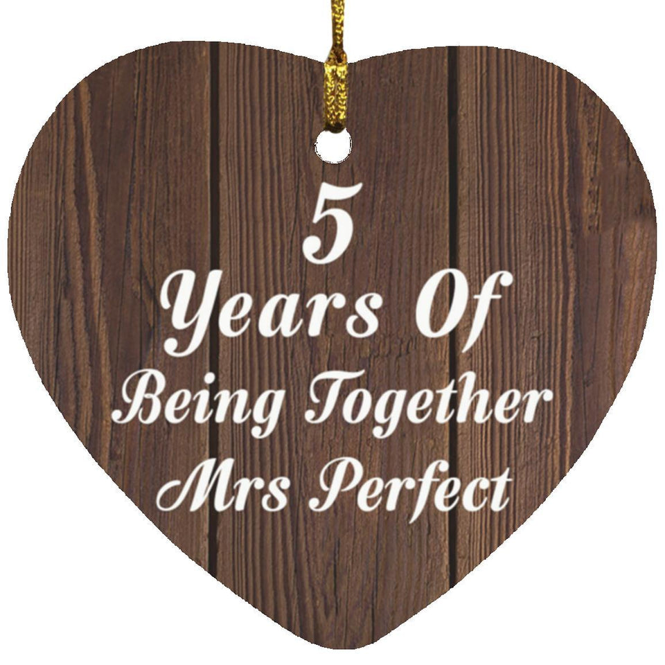 5th Anniversary 5 Years Of Being Mrs Perfect - Heart Ornament D