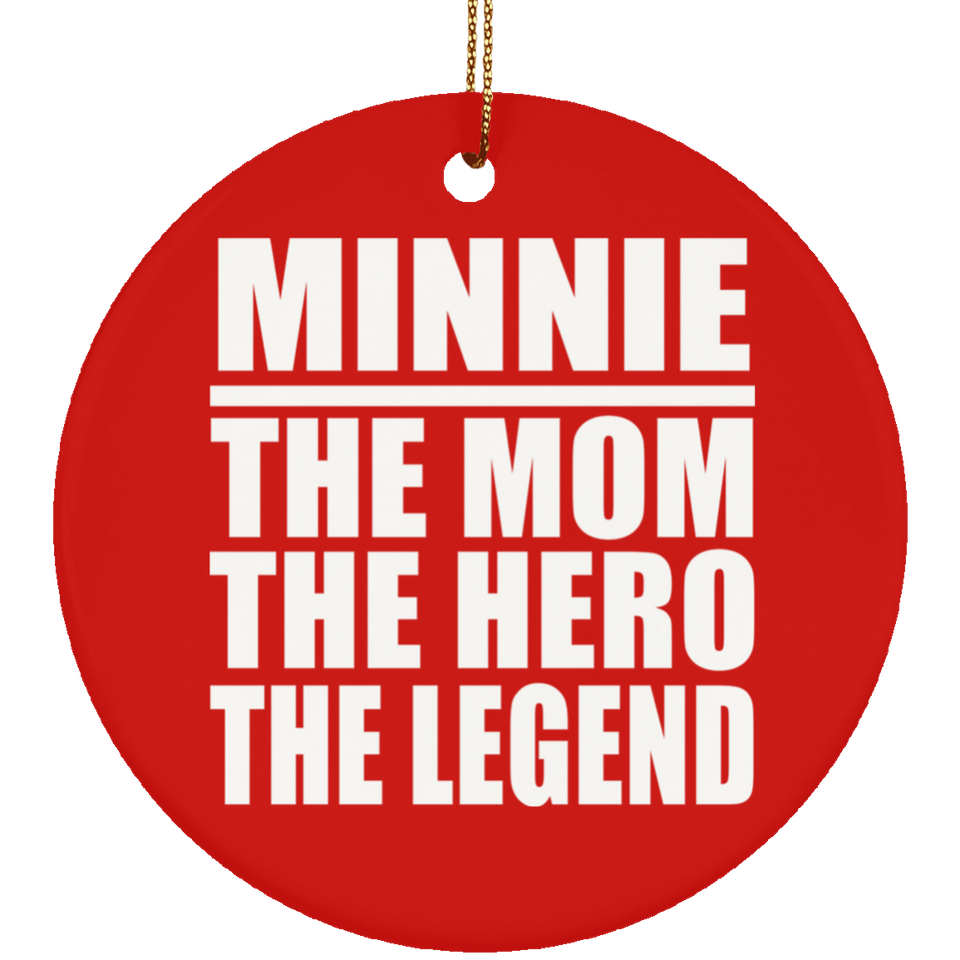 Minnie The Mom The Hero The Legend - Circle Ornament