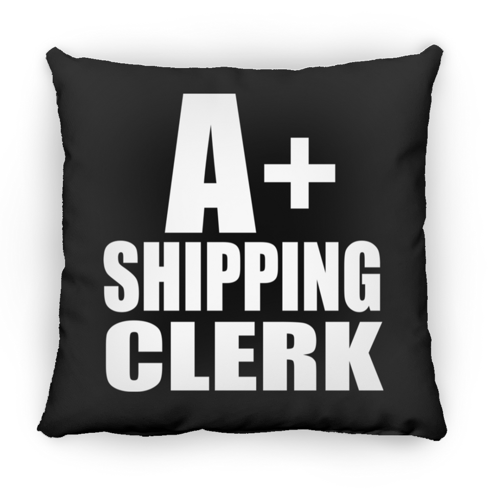 A+ Shipping Clerk - Throw Pillow Black