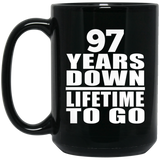 97th Anniversary 97 Years Down Lifetime To Go - 15 Oz Coffee Mug Black