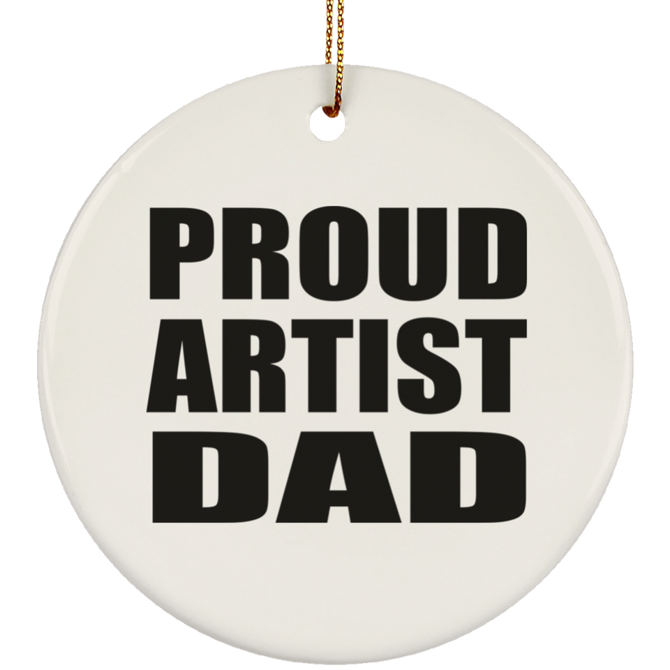 Proud Artist Dad - Circle Ornament