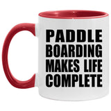Paddle Boarding Makes Life Complete - 11oz Accent Mug Red