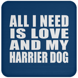 All I Need Is Love And My Harrier Dog - Drink Coaster