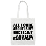 All I Care About Is My Ocicat - Tote Bag White
