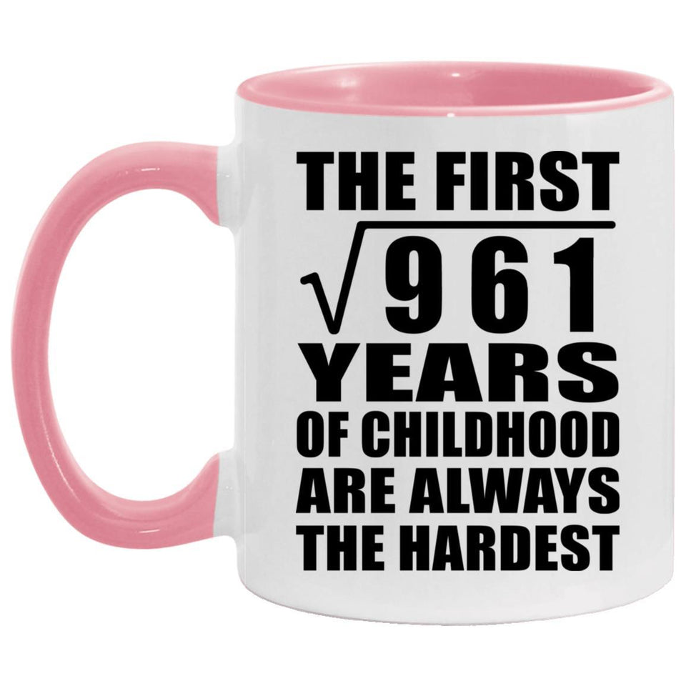 31st Birthday Square Root of 961 Years of Childhood - 11oz Accent Mug Pink