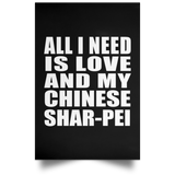 All I Need Is Love And My Chinese Shar-Pei - Poster Portrait